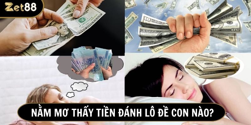 Con số thần tài về giấc mơ thấy tiền giúp lô thủ vào bờ an toàn