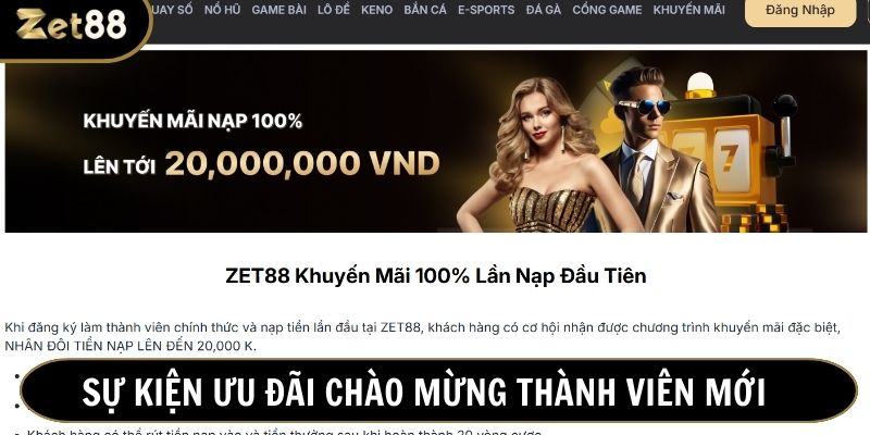 Sự kiện ưu đãi hấp dẫn dành cho tân thủ gia nhập cộng đồng Zet88