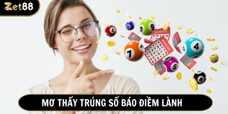 Nằm mơ thấy trúng số mang đến nhiều điều may mắn ở các ngữ cảnh khác nhau
