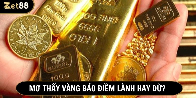 Mỗi giấc chiêm bao về vàng đều ẩn chứa một thông điệp khác nhau