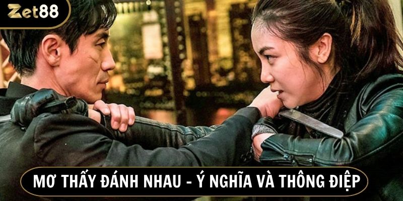 Mơ đánh nhau đôi khi là điềm báo về những tin vui bất ngờ