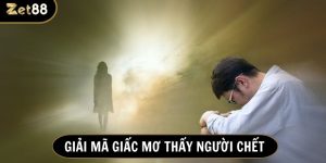 Nằm mơ thấy người chết