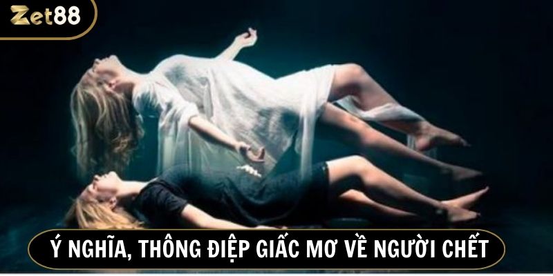 Giải mã giấc mơ thấy người đã khuất và ý nghĩa ẩn chứa trong giấc mộng