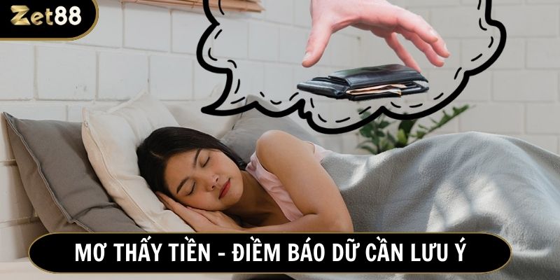 Nằm mơ thấy tiền và điềm báo xấu cần chú ý